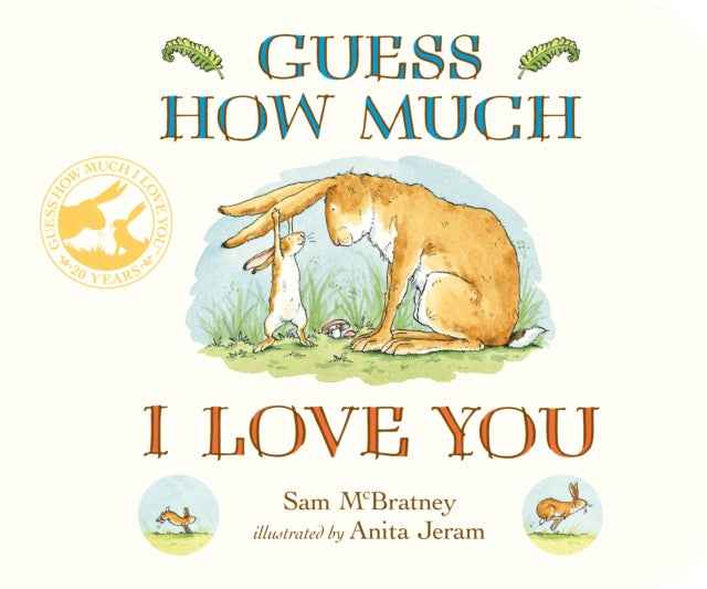 Guess How Much I Love You by Sam McBratney - Over The Moon