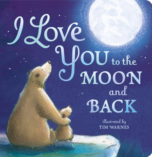 I Love You To The Moon And Back by Little Tiger Press - Children's Books