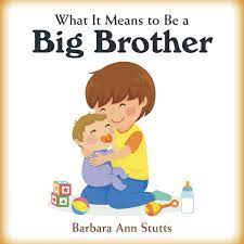 What it means to be a Big Brother - Children's Books